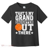 Basketball That's My Grand Daughter Out There Toddler T-Shirt thumb 0