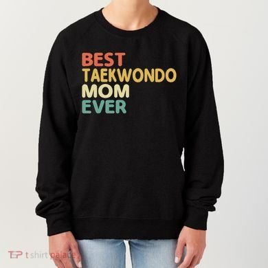 Best Taekwondo Mom Ever Martial Arts Tkd Gift Women's Sweatshirt