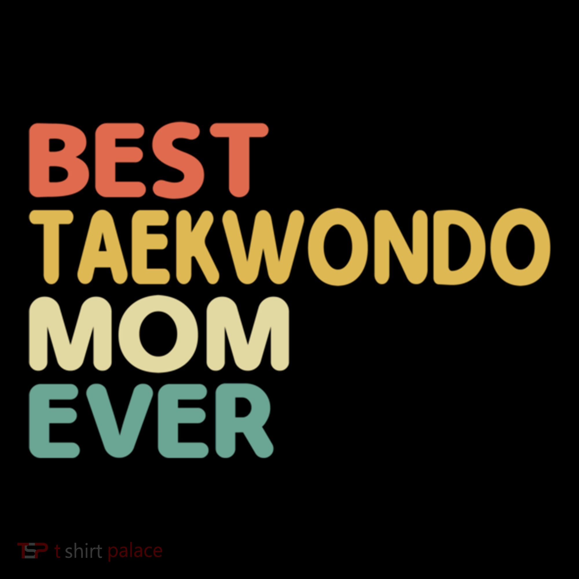 Best Taekwondo Mom Ever Martial Arts Tkd Gift Coffee Mug