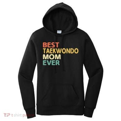Best Taekwondo Mom Ever Martial Arts Tkd Gift Women's Hoodie