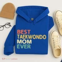 Best Taekwondo Mom Ever Martial Arts Tkd Gift Hoodie thumb 4