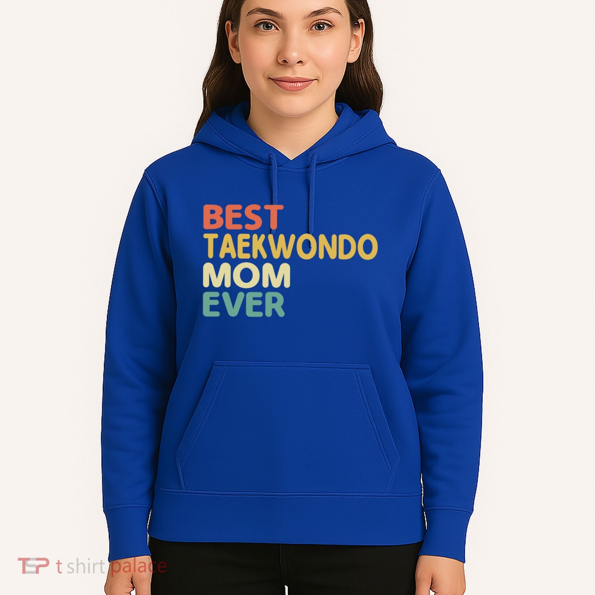 Best Taekwondo Mom Ever Martial Arts Tkd Gift Hoodie