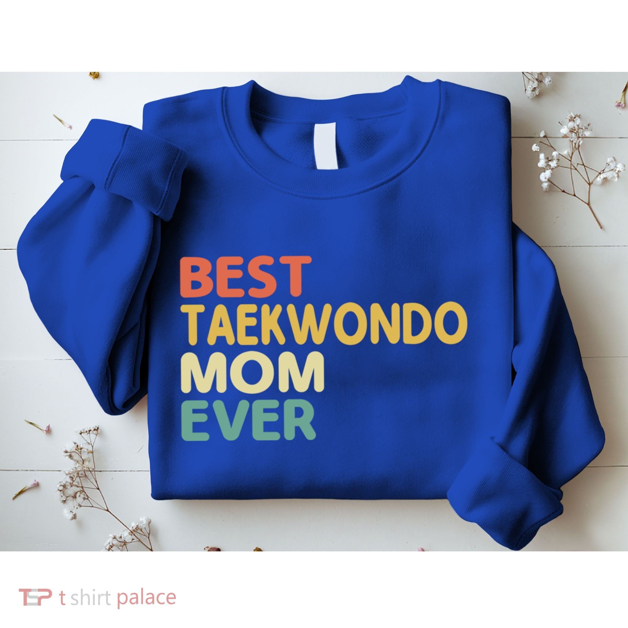 Best Taekwondo Mom Ever Martial Arts Tkd Gift Sweatshirt