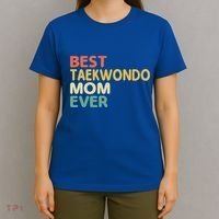 Best Taekwondo Mom Ever Martial Arts Tkd Gift T-Shirt thumb 4