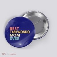 Best Taekwondo Mom Ever Martial Arts Tkd Gift Button thumb 0