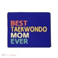 Best Taekwondo Mom Ever Martial Arts Tkd Gift Mousepad thumb 0
