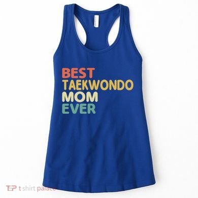 Best Taekwondo Mom Ever Martial Arts Tkd Gift Women's Tank Top