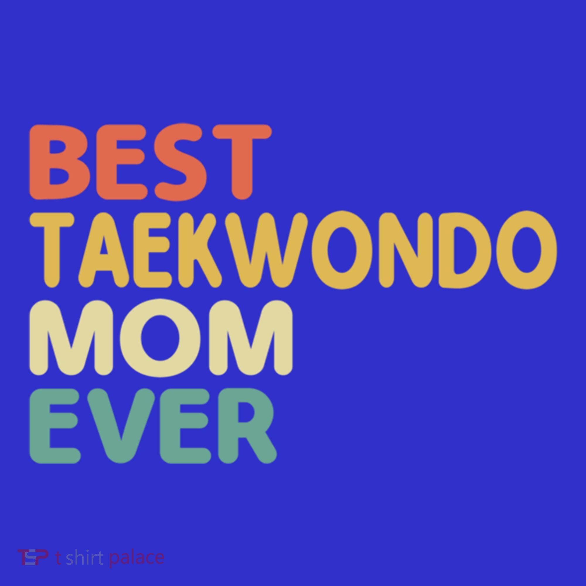 Best Taekwondo Mom Ever Martial Arts Tkd Gift Women's Tank Top