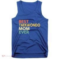 Best Taekwondo Mom Ever Martial Arts Tkd Gift Tank Top thumb 0