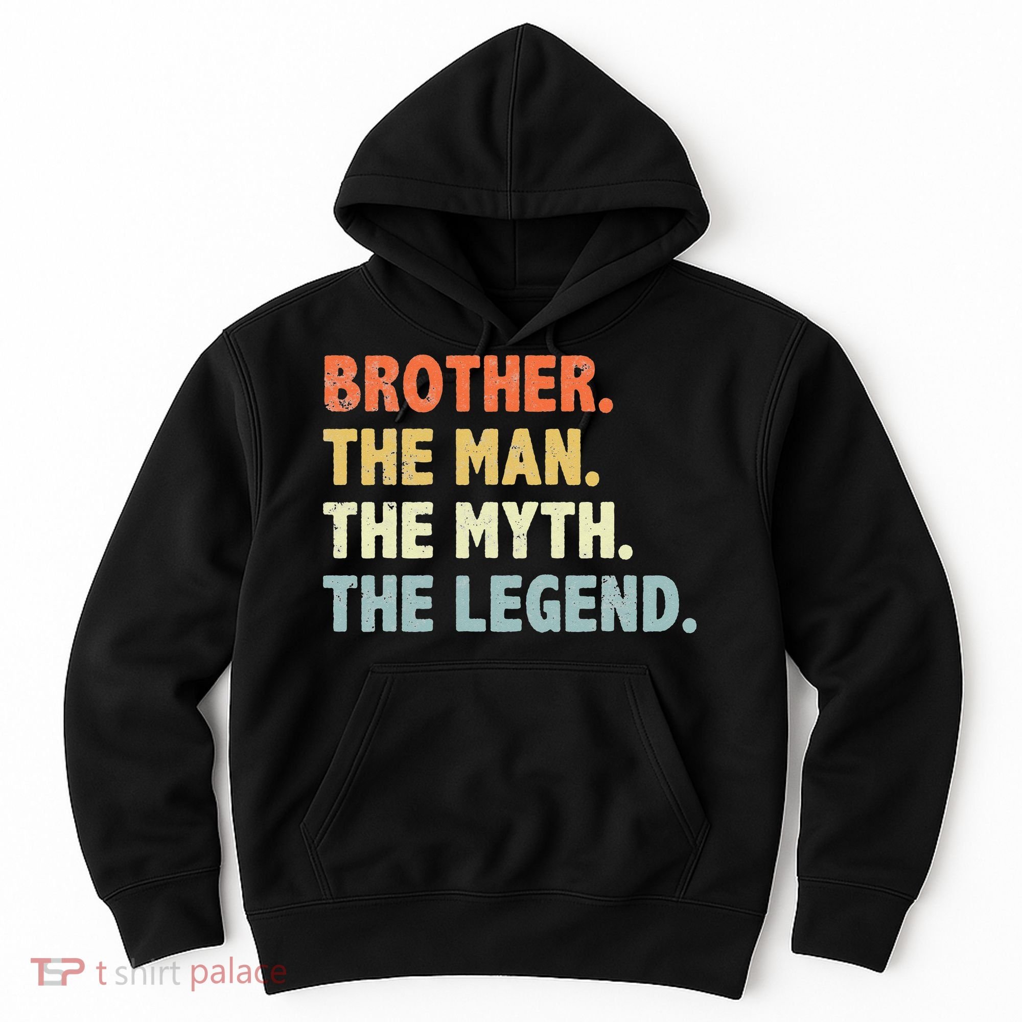 Brother The Man Myth Legend Father’s day gift for Brother Hoodie