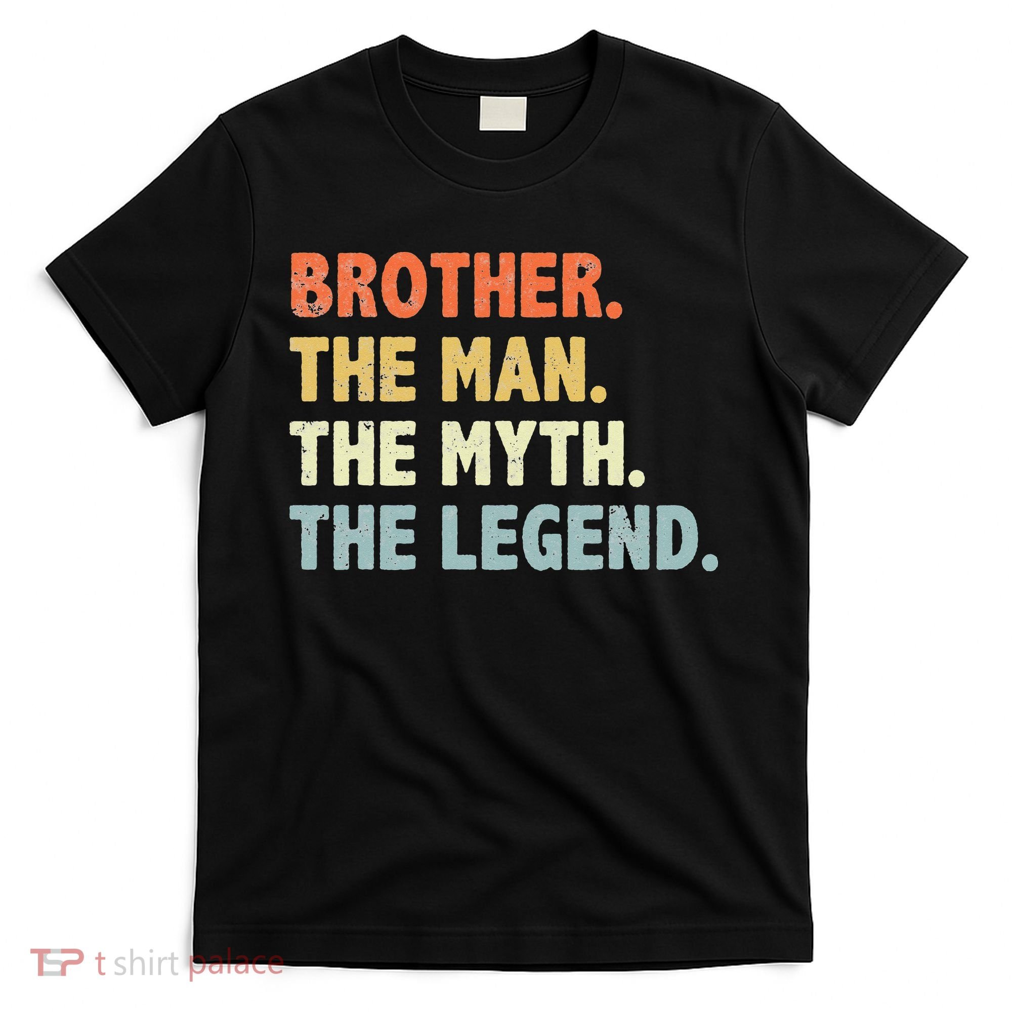 Brother The Man Myth Legend Father’s day gift for Brother T-Shirt