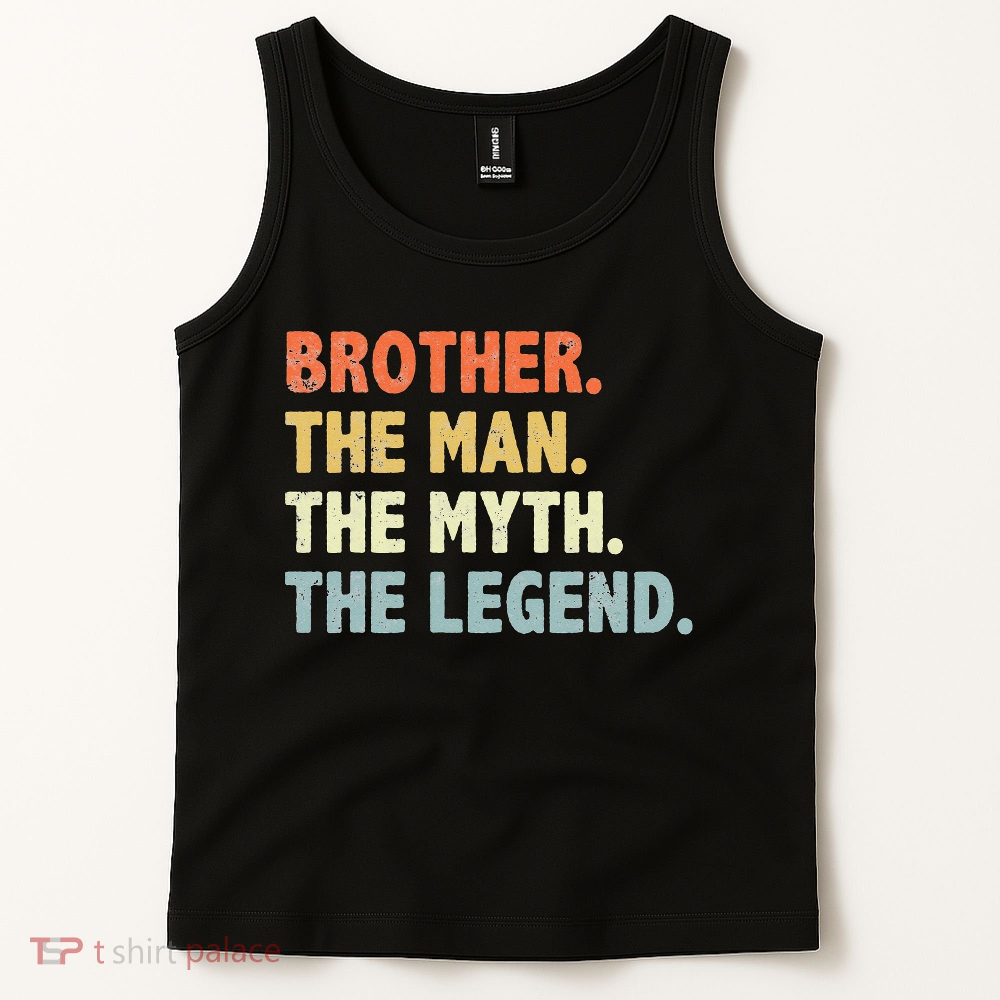 Brother The Man Myth Legend Father’s day gift for Brother Tank Top