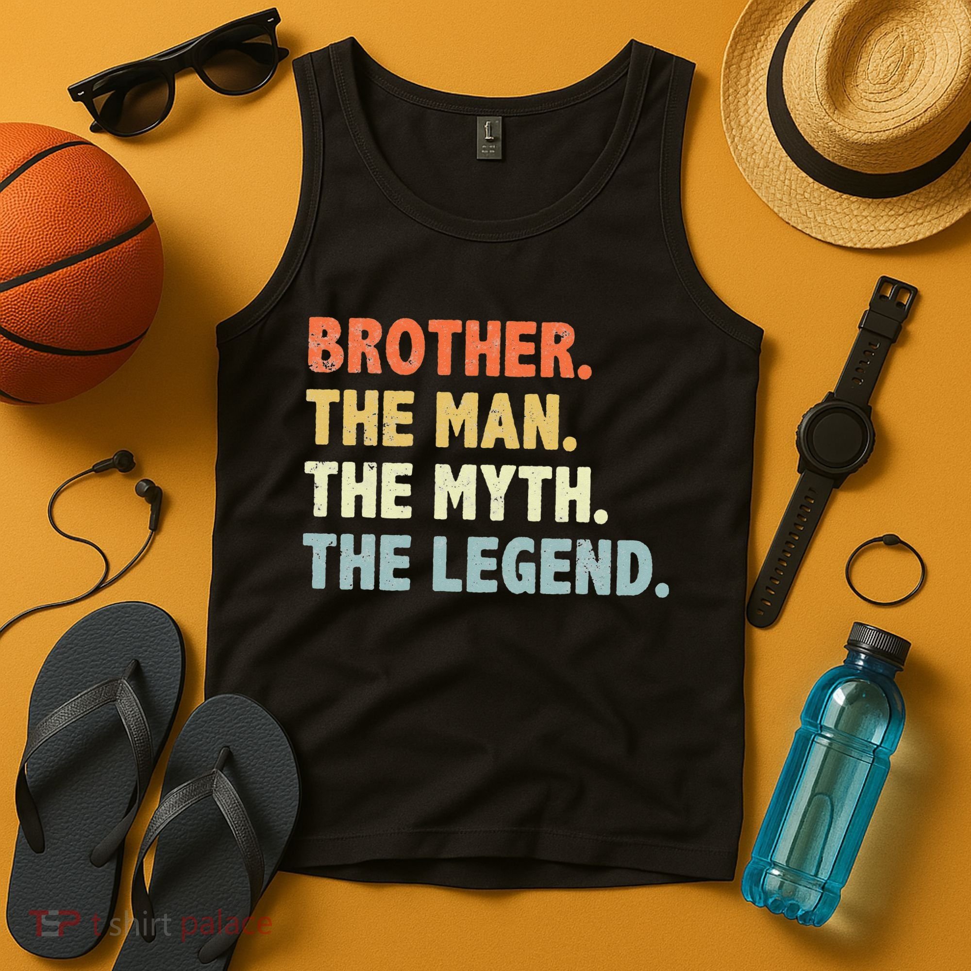Brother The Man Myth Legend Father’s day gift for Brother Tank Top