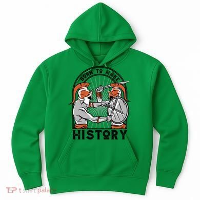 Born To Make History Spartan Hoodie