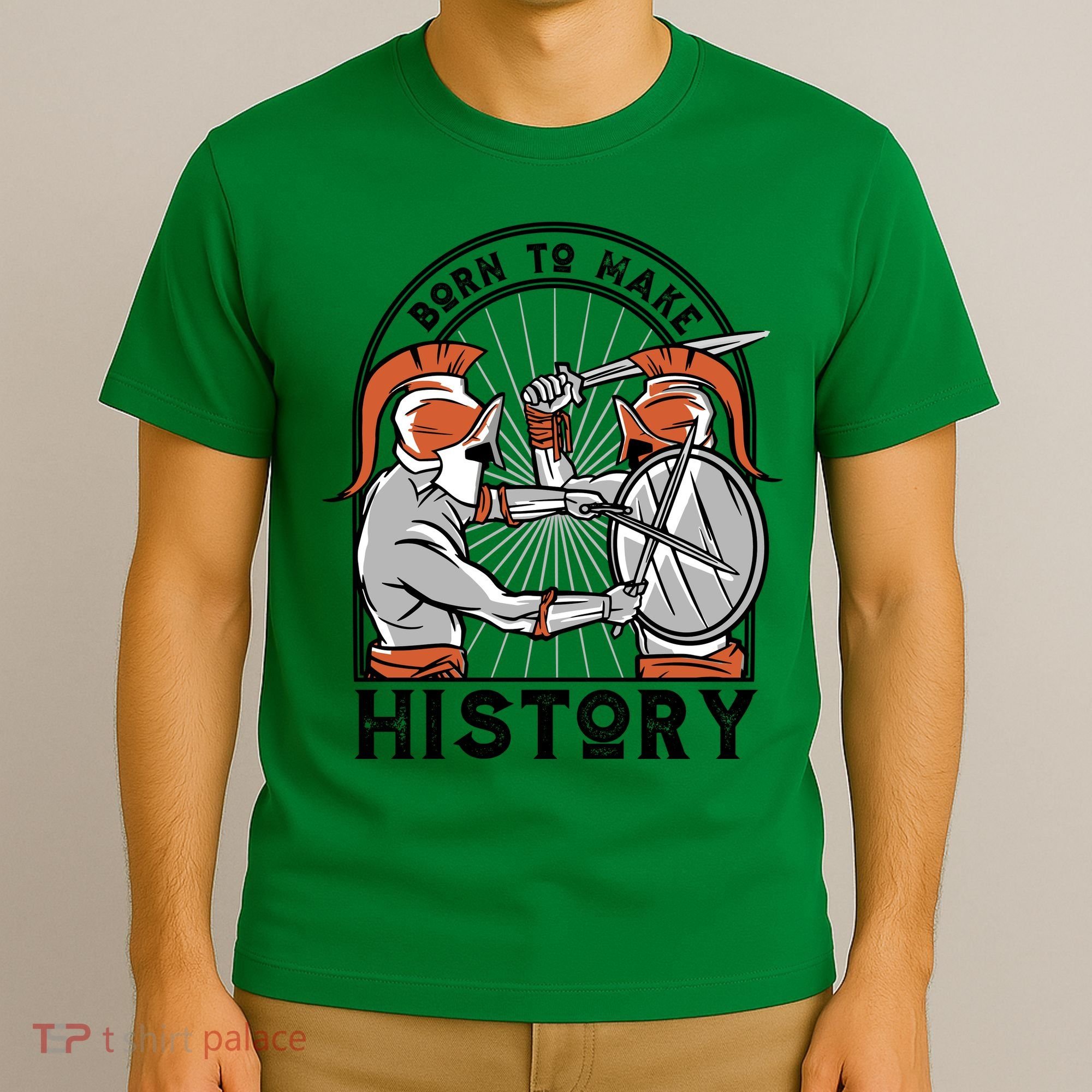 Born To Make History Spartan T-Shirt