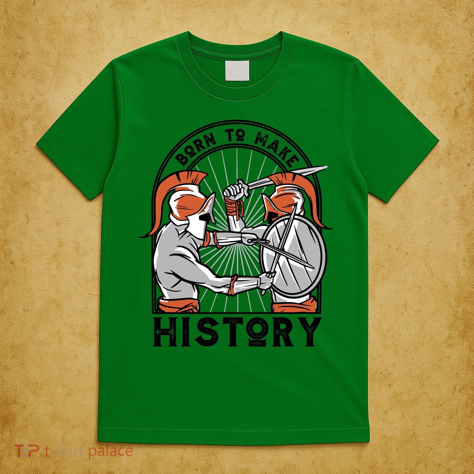 Born To Make History Spartan T-Shirt