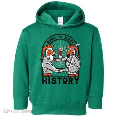 Born To Make History Spartan Toddler Hoodie