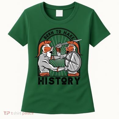 Born To Make History Spartan Women's T-Shirt