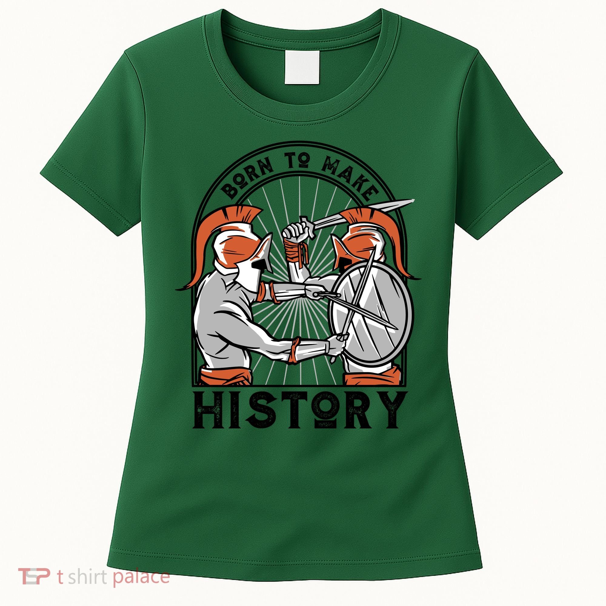 Born To Make History Spartan Women's T-Shirt