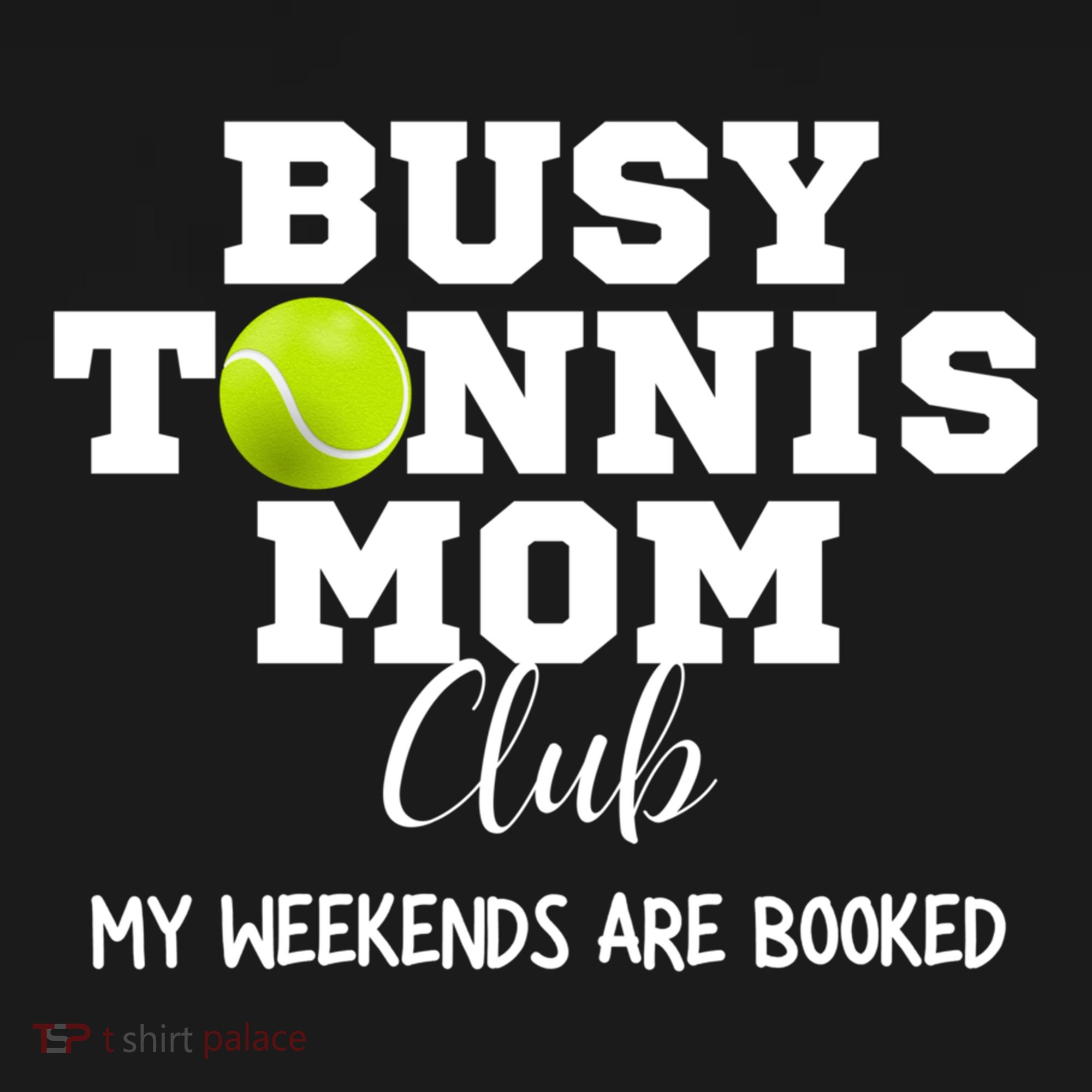 Busy Tennis Mom Club My Weekend Are Booked Gift Bucket Hat
