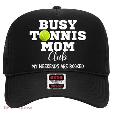 Busy Tennis Mom Club My Weekend Are Booked Gift Hat