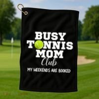 Busy Tennis Mom Club My Weekend Are Booked Gift Golf Towel thumb 1