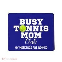 Busy Tennis Mom Club My Weekend Are Booked Gift Mousepad thumb 0