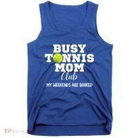 Busy Tennis Mom Club My Weekend Are Booked Gift Tank Top thumb 0