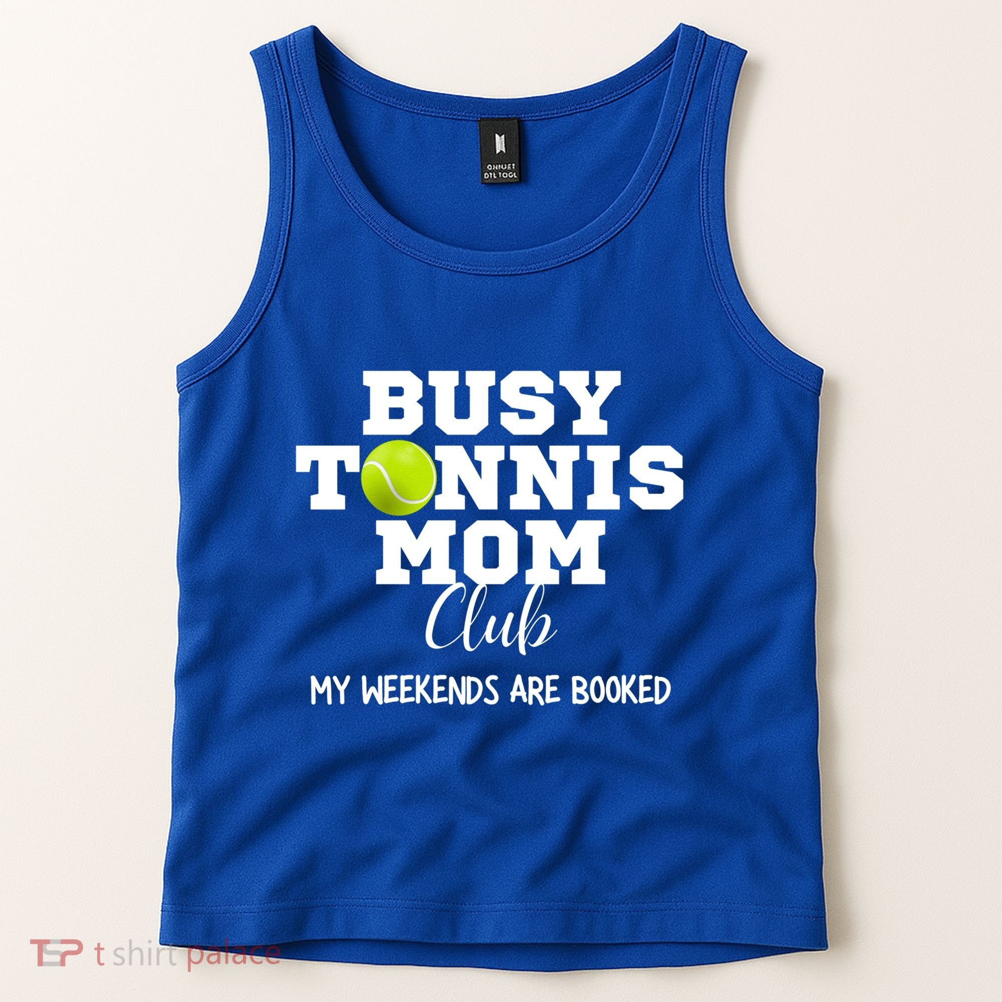 Busy Tennis Mom Club My Weekend Are Booked Gift Tank Top