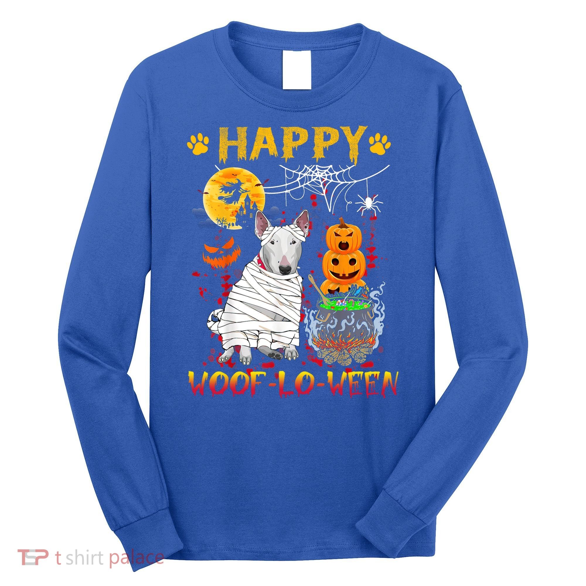 Bull Terrier Mummy Happy Woofgreat Giftlogreat Giftween Halloween Pumpkin Gift Long Sleeve Shirt
