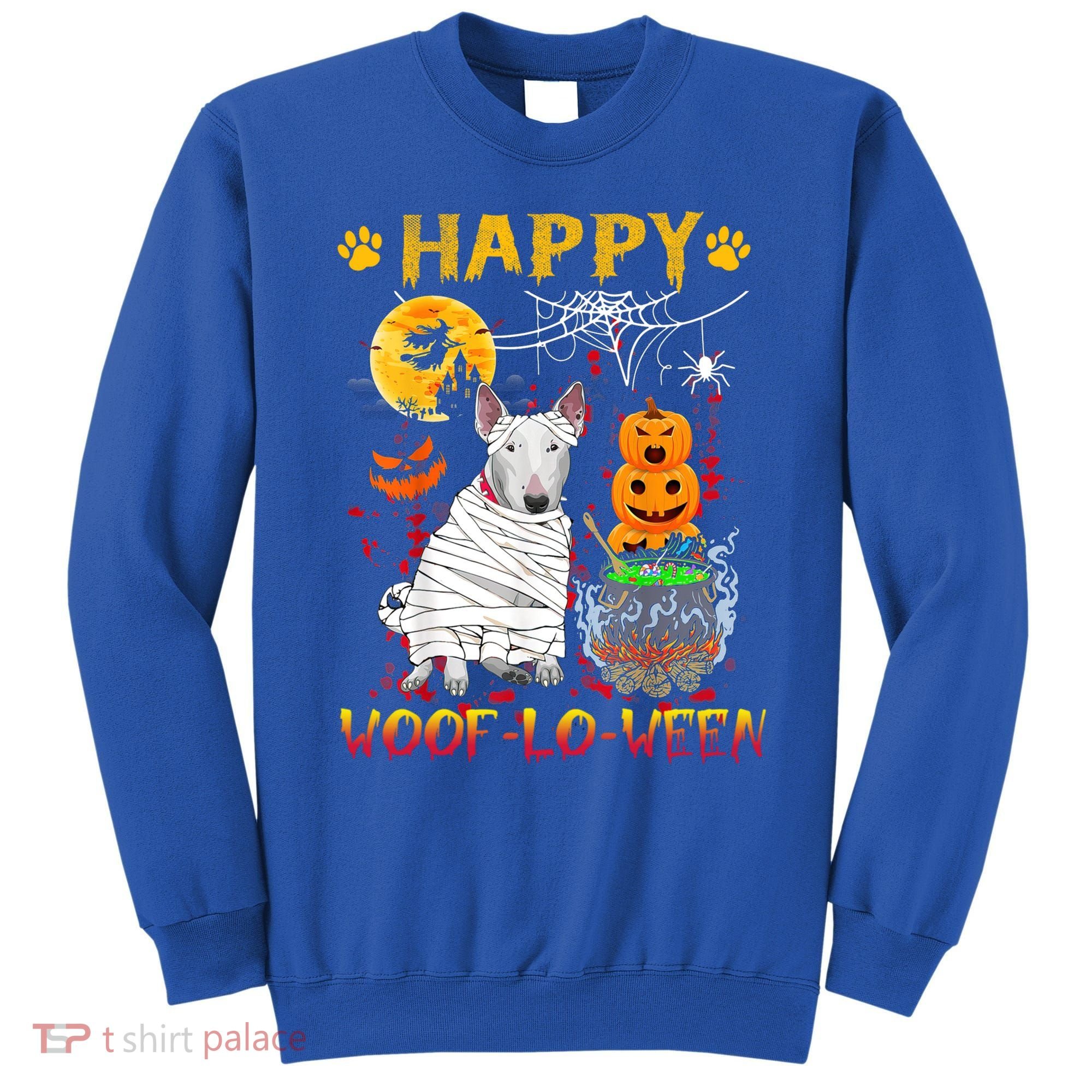 Bull Terrier Mummy Happy Woofgreat Giftlogreat Giftween Halloween Pumpkin Gift Sweatshirt