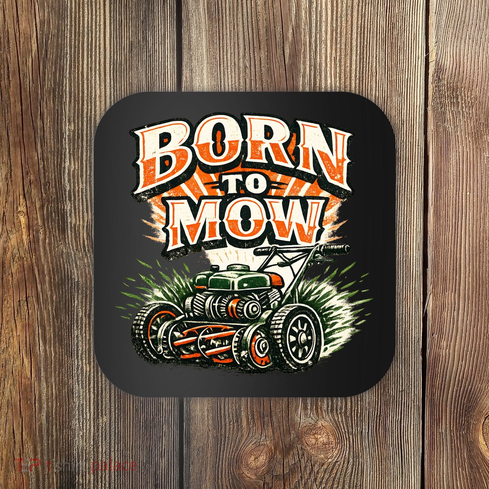 Born To Mow Landscaping Company Mowing Grass Coaster