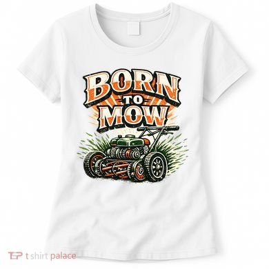 Born To Mow Landscaping Company Mowing Grass Women's T-Shirt