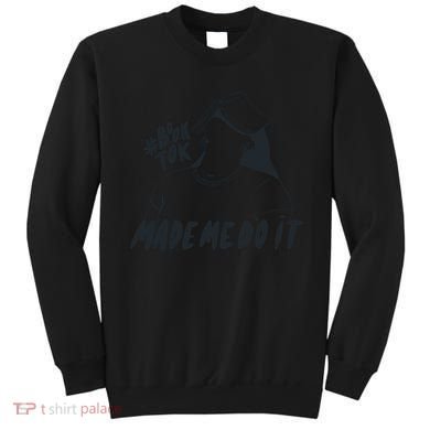 Book Tok Made Me Do It Sweatshirt
