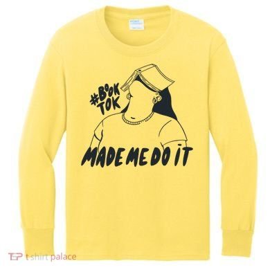 Book Tok Made Me Do It Kids Long Sleeve Shirt