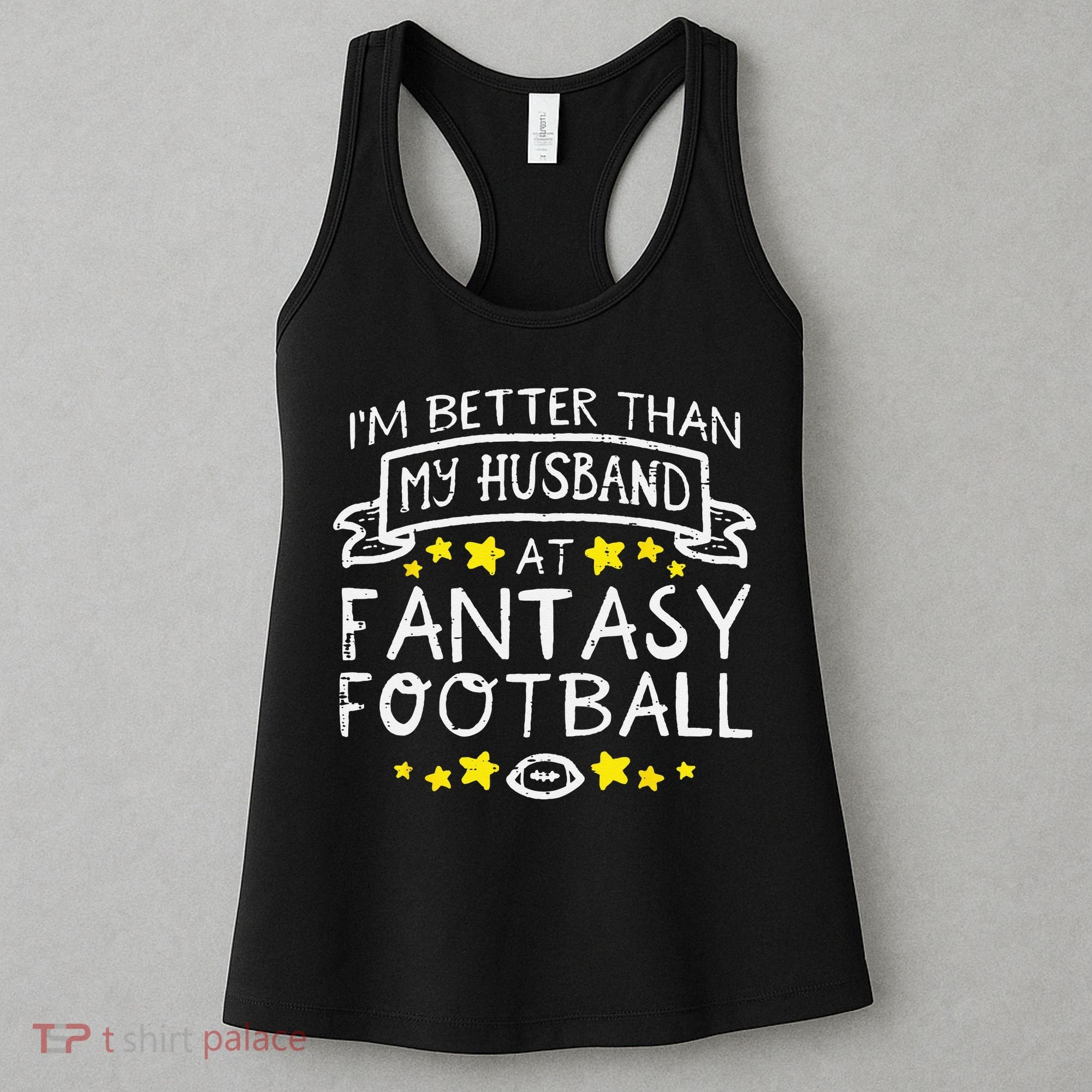 Better Than My Husband At Fantasy Football Funny Wife Women's Tank Top