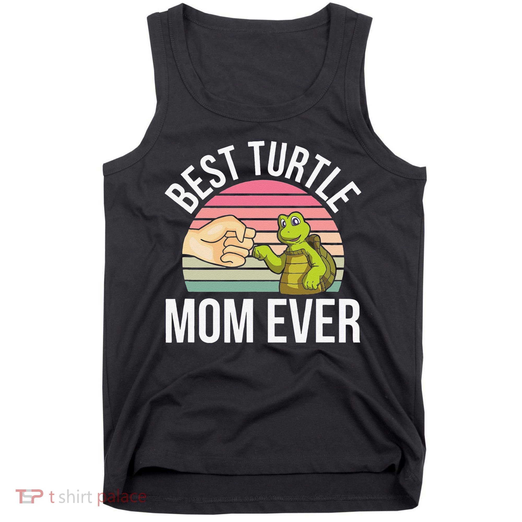 Best Turtle Mom Ever Turtle Tortoise Tank Top