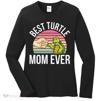 Best Turtle Mom Ever Turtle Tortoise Women's Long Sleeve Shirt