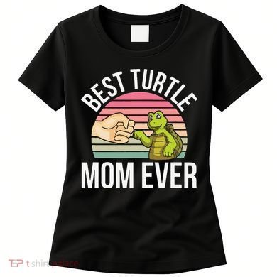 Best Turtle Mom Ever Turtle Tortoise Women's T-Shirt