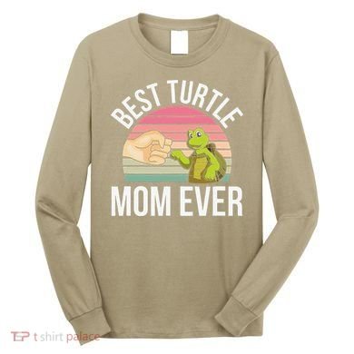Best Turtle Mom Ever Turtle Tortoise Long Sleeve Shirt