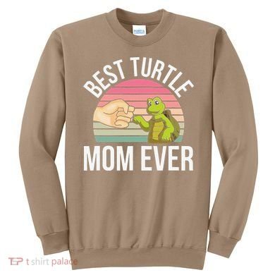 Best Turtle Mom Ever Turtle Tortoise Sweatshirt