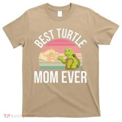 Best Turtle Mom Ever Turtle Tortoise T-Shirt