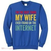 Best Thing My Wife Ever Found On The Internet Funny Husband Cool Gift Sweatshirt thumb 0