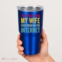 Best Thing My Wife Ever Found On The Internet Funny Husband Cool Gift Tumbler thumb 2