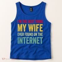 Best Thing My Wife Ever Found On The Internet Funny Husband Cool Gift Tank Top thumb 2