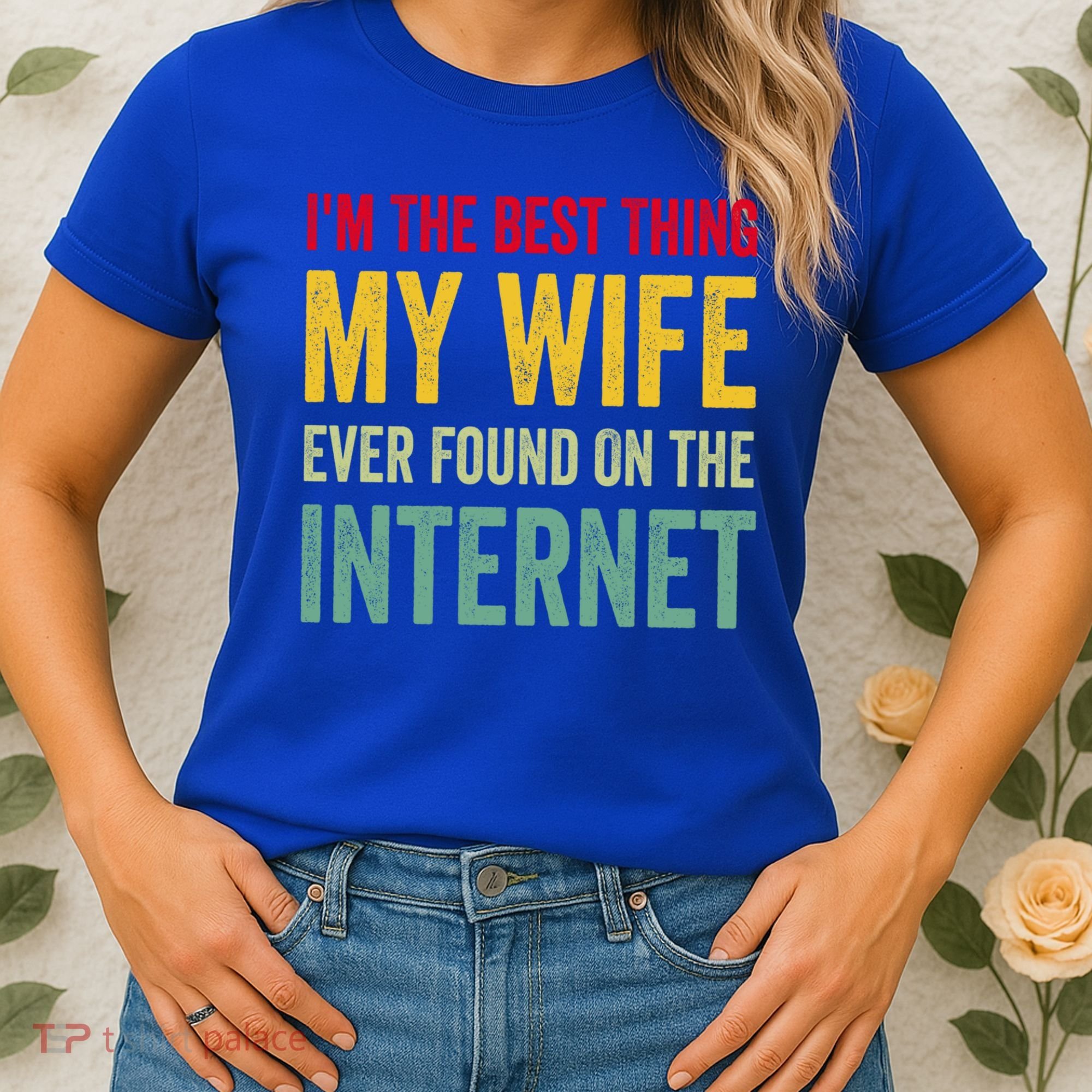 Best Thing My Wife Ever Found On The Internet Funny Husband Cool Gift Women's T-Shirt