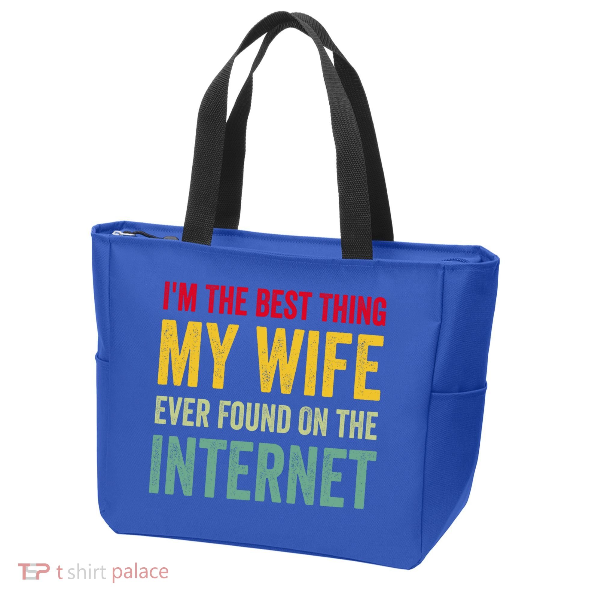 Best Thing My Wife Ever Found On The Internet Funny Husband Cool Gift Tote Bag
