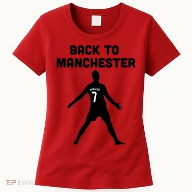 Back To Manchester Ronaldo 7 Women's T-Shirt