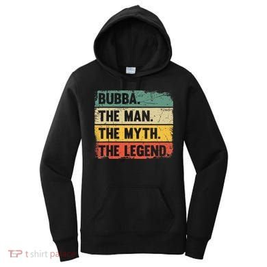 Bubba The Man The Myth The Legend Retro Gift For Bubba Women's Hoodie