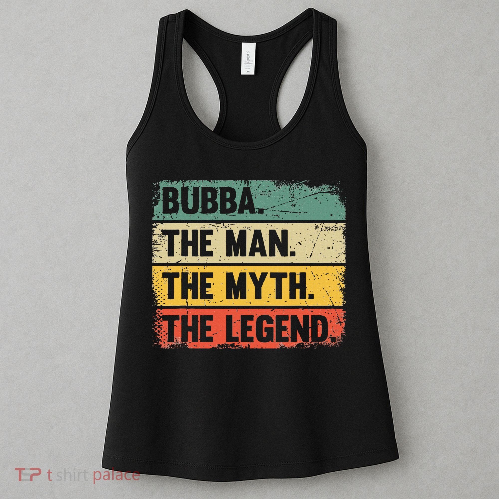 Bubba The Man The Myth The Legend Retro Gift For Bubba Women's Tank Top